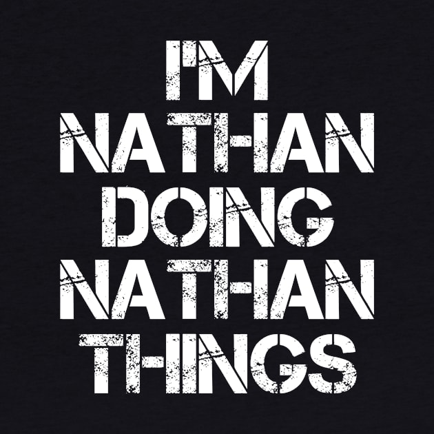 Nathan Name - Nathan Doing Nathan Things Name by Tuccioreed.Fashion